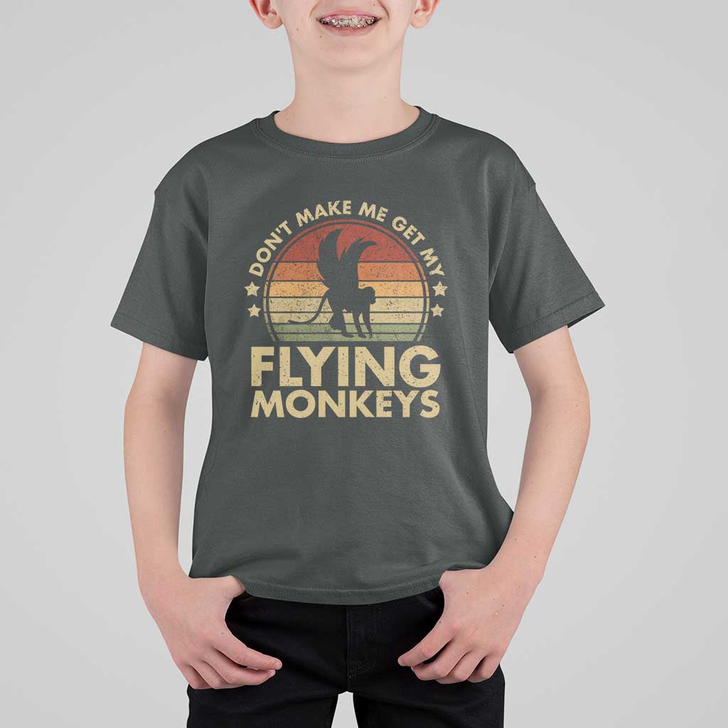 Vintage Retro Dont Make Me Get My Flying Monkeys T Shirt For Kid - Wonder Print Shop