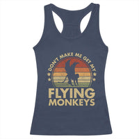 Vintage Retro Dont Make Me Get My Flying Monkeys Racerback Tank Top - Wonder Print Shop