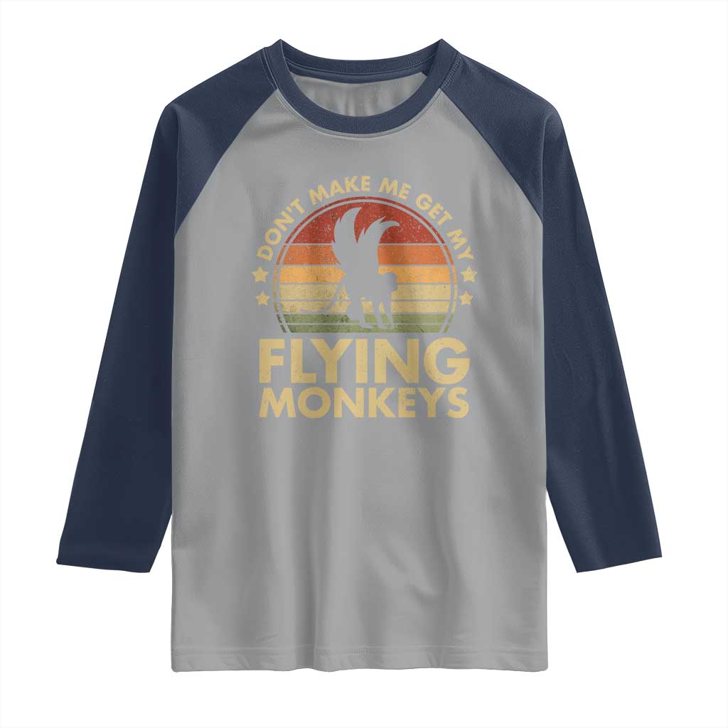 Vintage Retro Dont Make Me Get My Flying Monkeys Raglan Shirt - Wonder Print Shop
