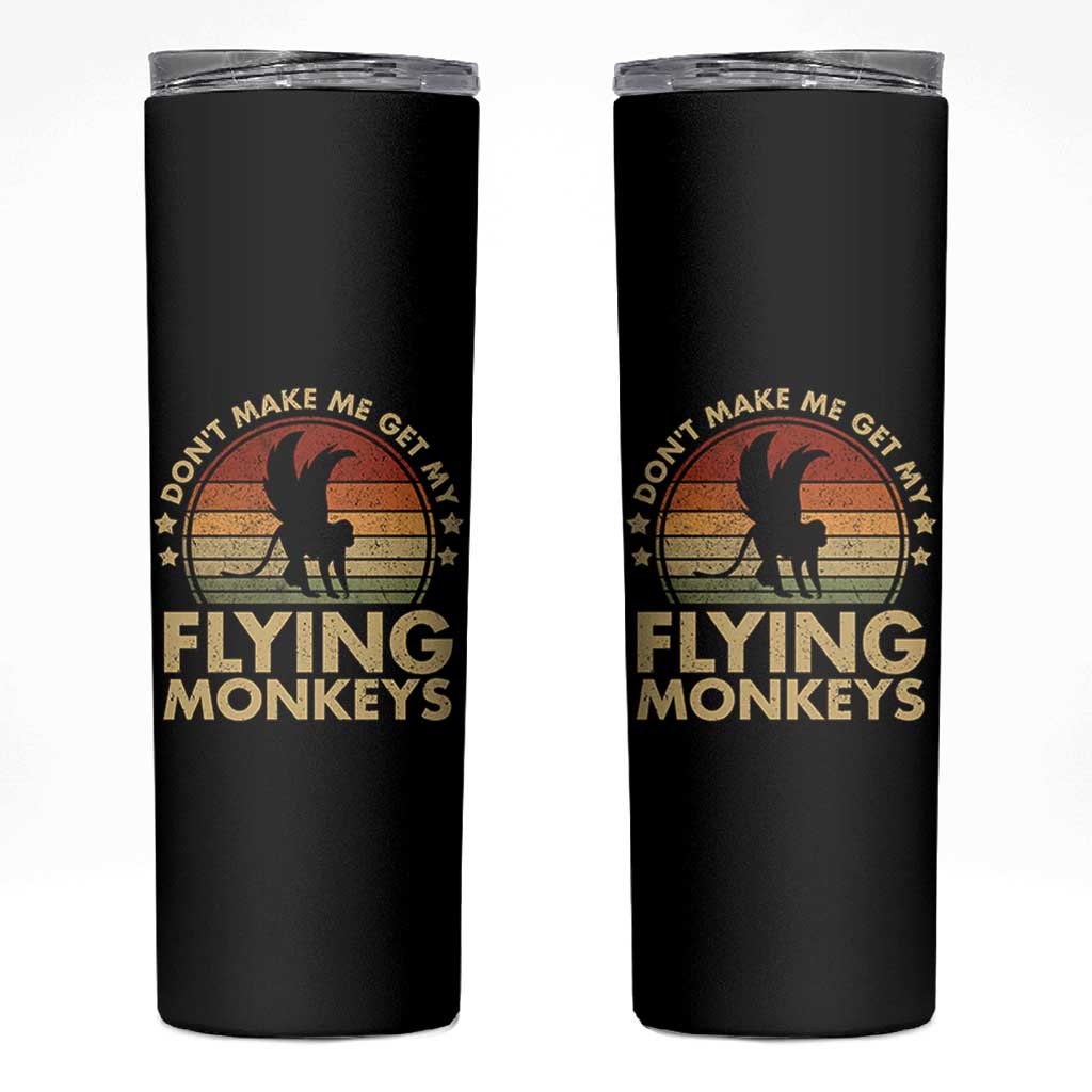 Vintage Retro Dont Make Me Get My Flying Monkeys Skinny Tumbler - Wonder Print Shop
