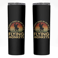 Vintage Retro Dont Make Me Get My Flying Monkeys Skinny Tumbler - Wonder Print Shop