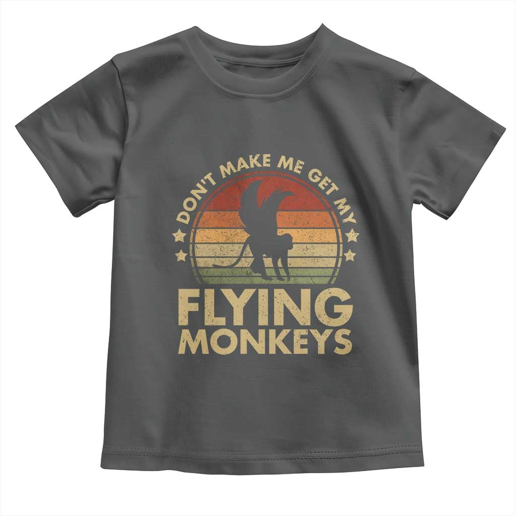 Vintage Retro Dont Make Me Get My Flying Monkeys Toddler T Shirt - Wonder Print Shop