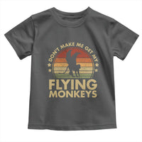Vintage Retro Dont Make Me Get My Flying Monkeys Toddler T Shirt - Wonder Print Shop