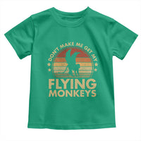 Vintage Retro Dont Make Me Get My Flying Monkeys Toddler T Shirt - Wonder Print Shop