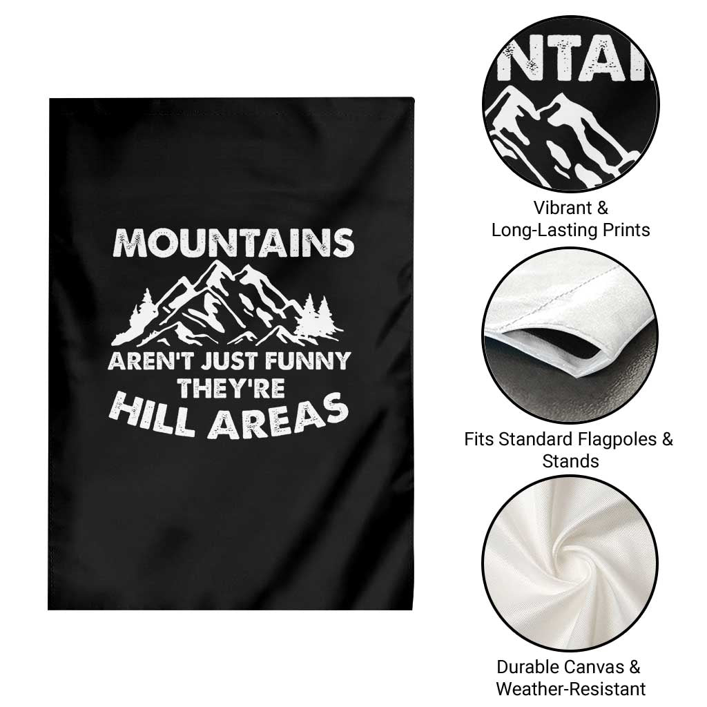 Mountains Arent Funny Theyre Hill Areas Garden Flag Mountain Hiking Word Pun Dad Jokes - Wonder Print Shop
