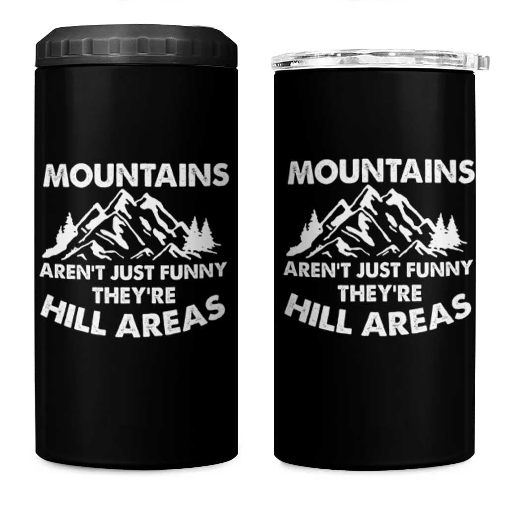 Mountains Arent Funny Theyre Hill Areas 4 in 1 Can Cooler Tumbler Mountain Hiking Word Pun Dad Jokes - Wonder Print Shop