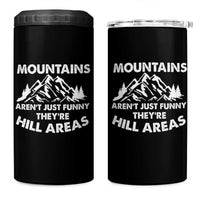 Mountains Arent Funny Theyre Hill Areas 4 in 1 Can Cooler Tumbler Mountain Hiking Word Pun Dad Jokes - Wonder Print Shop