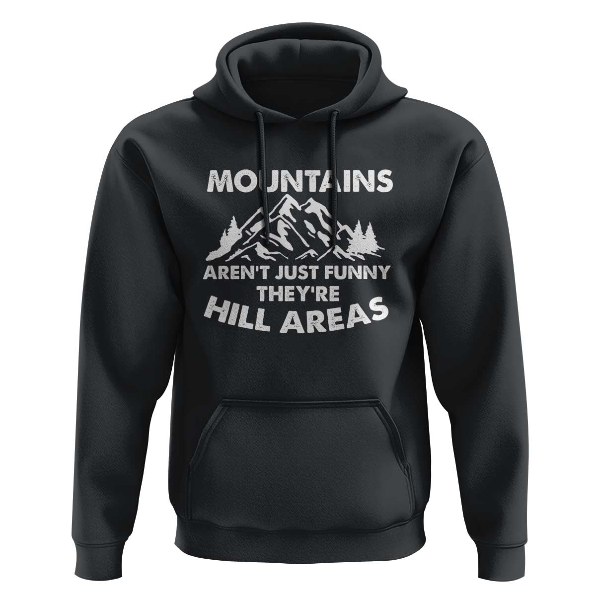 Mountains Arent Funny Theyre Hill Areas Hoodie Mountain Hiking Word Pun Dad Jokes - Wonder Print Shop