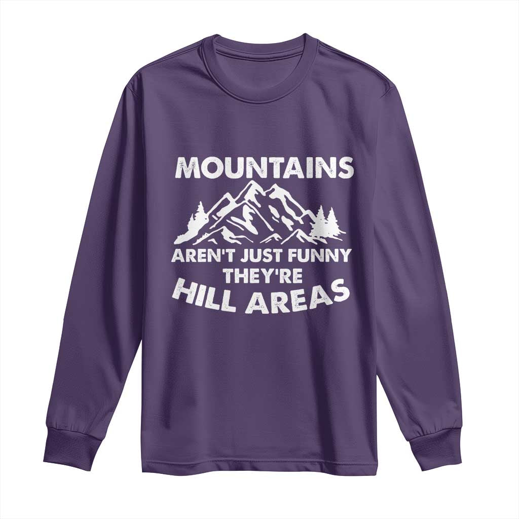 Mountains Arent Funny Theyre Hill Areas Long Sleeve Shirt Mountain Hiking Word Pun Dad Jokes - Wonder Print Shop