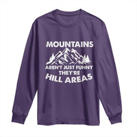 Mountains Arent Funny Theyre Hill Areas Long Sleeve Shirt Mountain Hiking Word Pun Dad Jokes - Wonder Print Shop