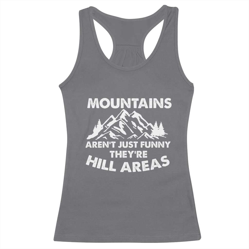 Mountains Arent Funny Theyre Hill Areas Racerback Tank Top Mountain Hiking Word Pun Dad Jokes - Wonder Print Shop