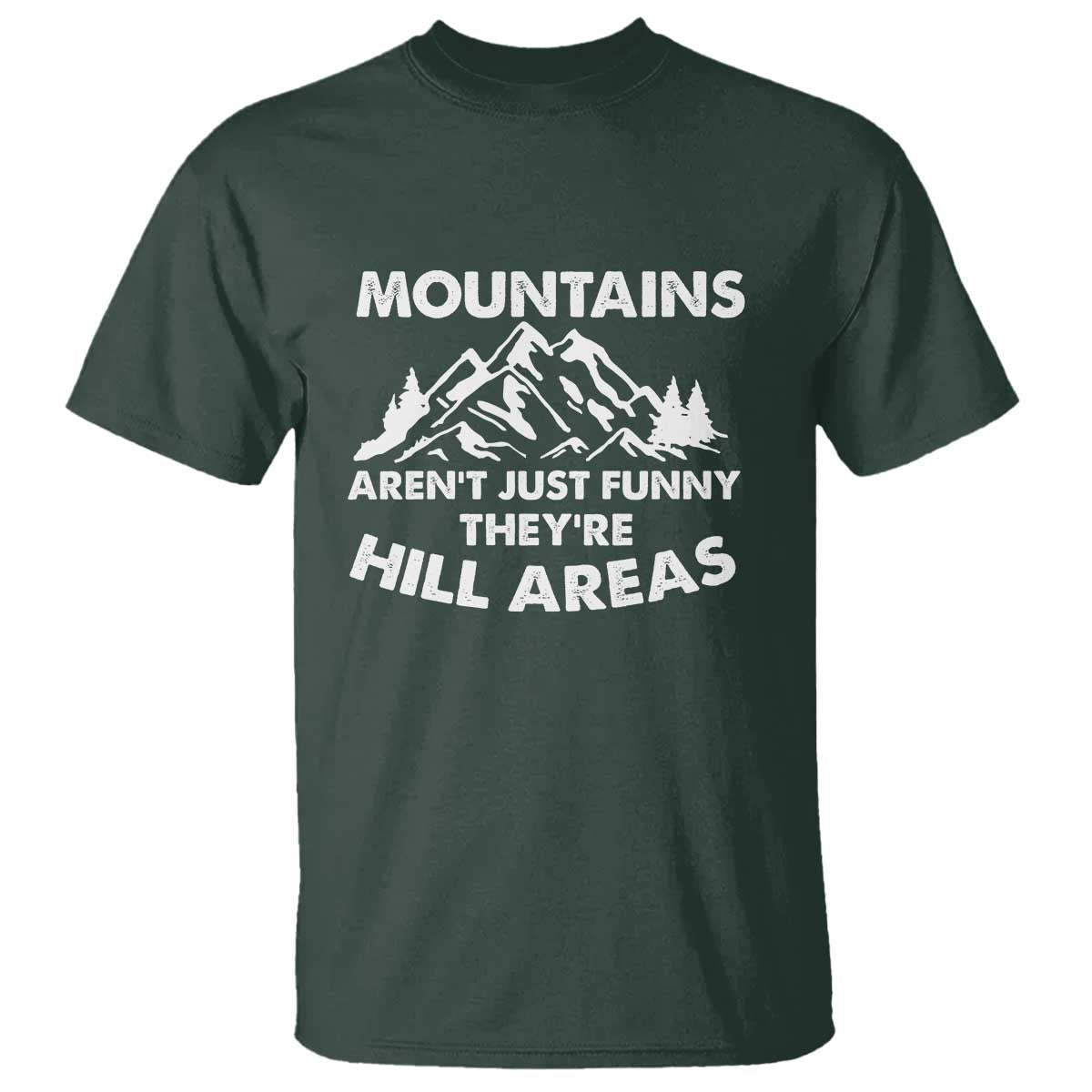 Mountains Arent Funny Theyre Hill Areas T Shirt Mountain Hiking Word Pun Dad Jokes - Wonder Print Shop