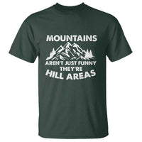 Mountains Arent Funny Theyre Hill Areas T Shirt Mountain Hiking Word Pun Dad Jokes - Wonder Print Shop