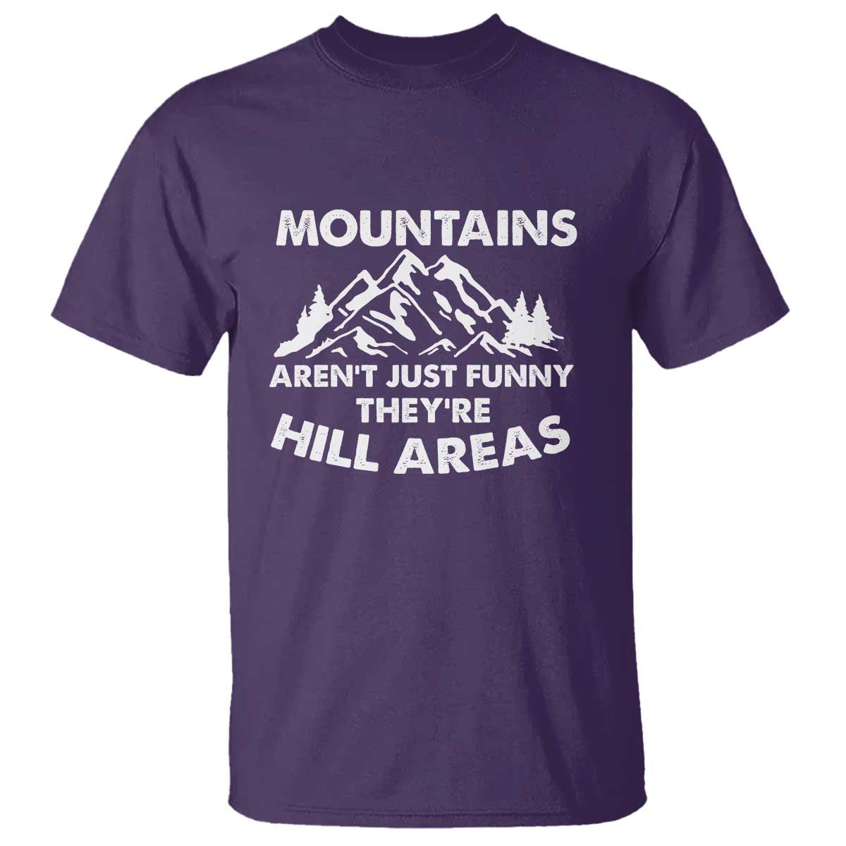 Mountains Arent Funny Theyre Hill Areas T Shirt Mountain Hiking Word Pun Dad Jokes - Wonder Print Shop