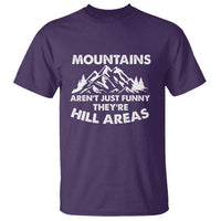 Mountains Arent Funny Theyre Hill Areas T Shirt Mountain Hiking Word Pun Dad Jokes - Wonder Print Shop