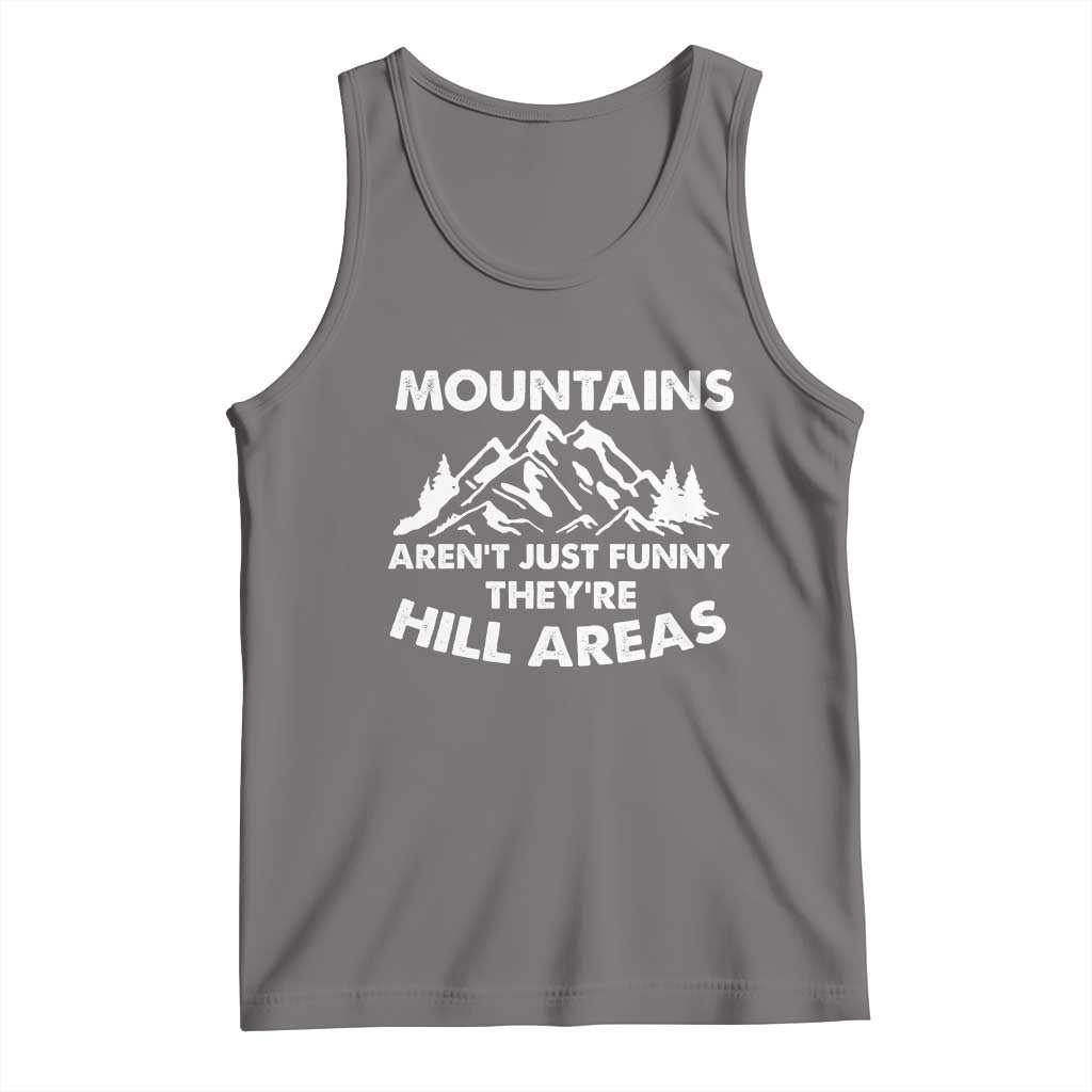 Mountains Arent Funny Theyre Hill Areas Tank Top Mountain Hiking Word Pun Dad Jokes - Wonder Print Shop