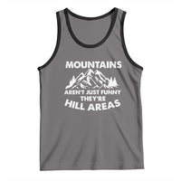 Mountains Arent Funny Theyre Hill Areas Tank Top Mountain Hiking Word Pun Dad Jokes - Wonder Print Shop