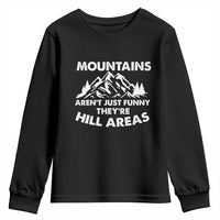 Mountains Arent Funny Theyre Hill Areas Youth Sweatshirt Mountain Hiking Word Pun Dad Jokes - Wonder Print Shop