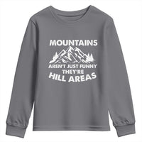 Mountains Arent Funny Theyre Hill Areas Youth Sweatshirt Mountain Hiking Word Pun Dad Jokes - Wonder Print Shop