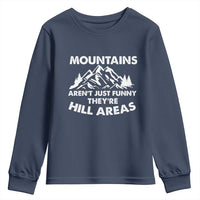 Mountains Arent Funny Theyre Hill Areas Youth Sweatshirt Mountain Hiking Word Pun Dad Jokes - Wonder Print Shop