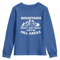 Mountains Arent Funny Theyre Hill Areas Youth Sweatshirt Mountain Hiking Word Pun Dad Jokes - Wonder Print Shop