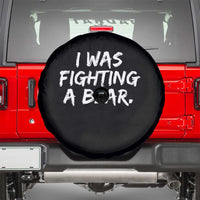 Funny Injury Get Well Soon Gift Spare Tire Cover I Was Fighting A Bear - Wonder Print Shop