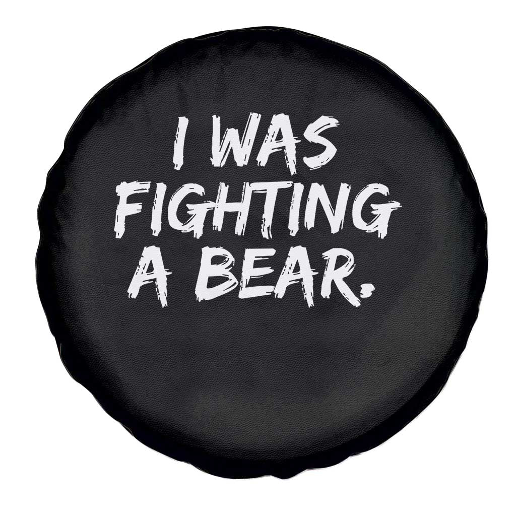Funny Injury Get Well Soon Gift Spare Tire Cover I Was Fighting A Bear - Wonder Print Shop