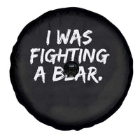 Funny Injury Get Well Soon Gift Spare Tire Cover I Was Fighting A Bear - Wonder Print Shop