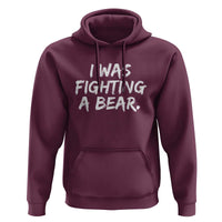 Funny Injury Get Well Soon Gift Hoodie I Was Fighting A Bear - Wonder Print Shop