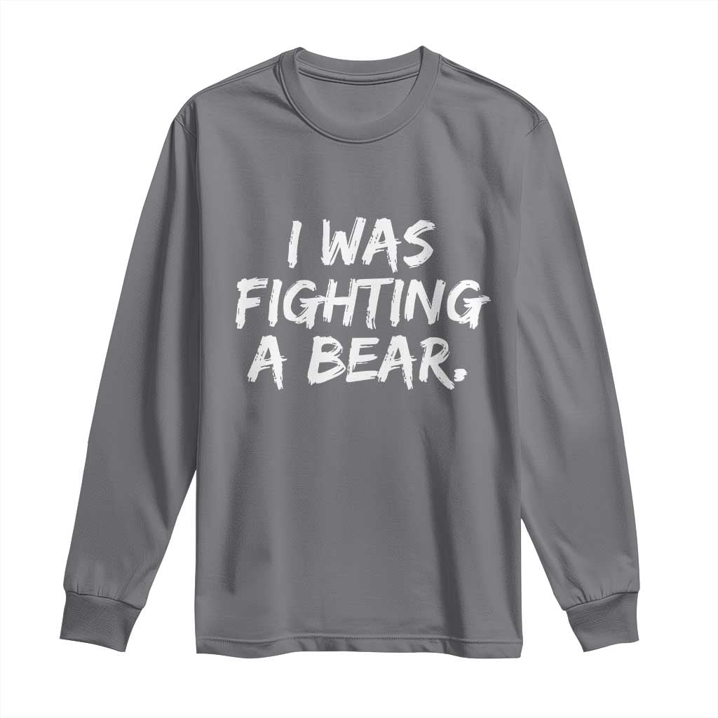 Funny Injury Get Well Soon Gift Long Sleeve Shirt I Was Fighting A Bear - Wonder Print Shop