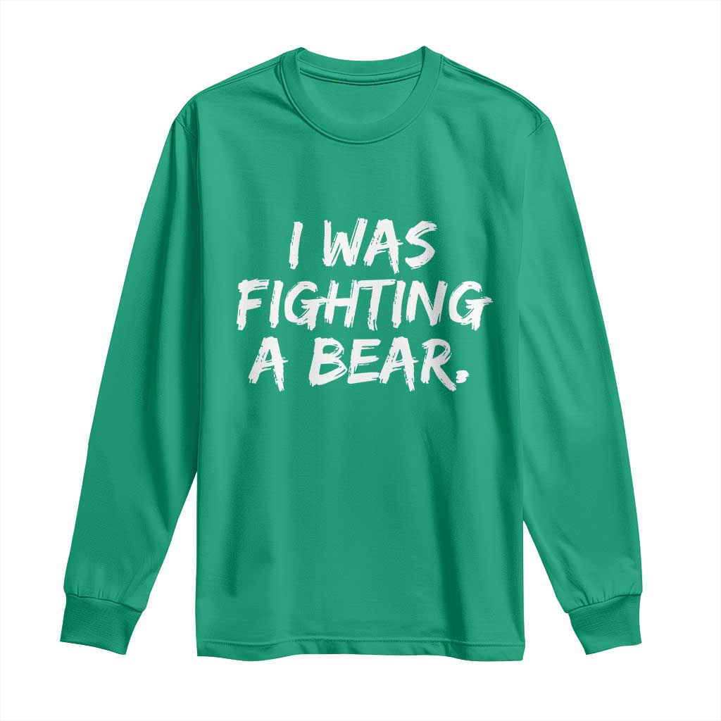 Funny Injury Get Well Soon Gift Long Sleeve Shirt I Was Fighting A Bear - Wonder Print Shop