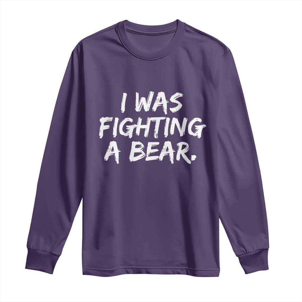 Funny Injury Get Well Soon Gift Long Sleeve Shirt I Was Fighting A Bear - Wonder Print Shop