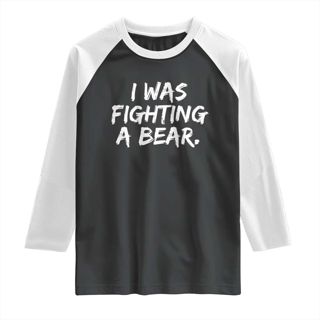 Funny Injury Get Well Soon Gift Raglan Shirt I Was Fighting A Bear - Wonder Print Shop