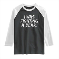 Funny Injury Get Well Soon Gift Raglan Shirt I Was Fighting A Bear - Wonder Print Shop