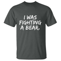Funny Injury Get Well Soon Gift T Shirt I Was Fighting A Bear - Wonder Print Shop