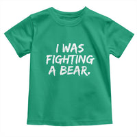Funny Injury Get Well Soon Gift Toddler T Shirt I Was Fighting A Bear - Wonder Print Shop