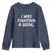 Funny Injury Get Well Soon Gift Youth Sweatshirt I Was Fighting A Bear - Wonder Print Shop