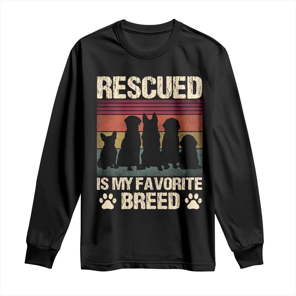 Rescued Is My Favorite Breed Long Sleeve Shirt Adopt A Shelter Pet Cat Dog Adoption Animal Rescue - Wonder Print Shop