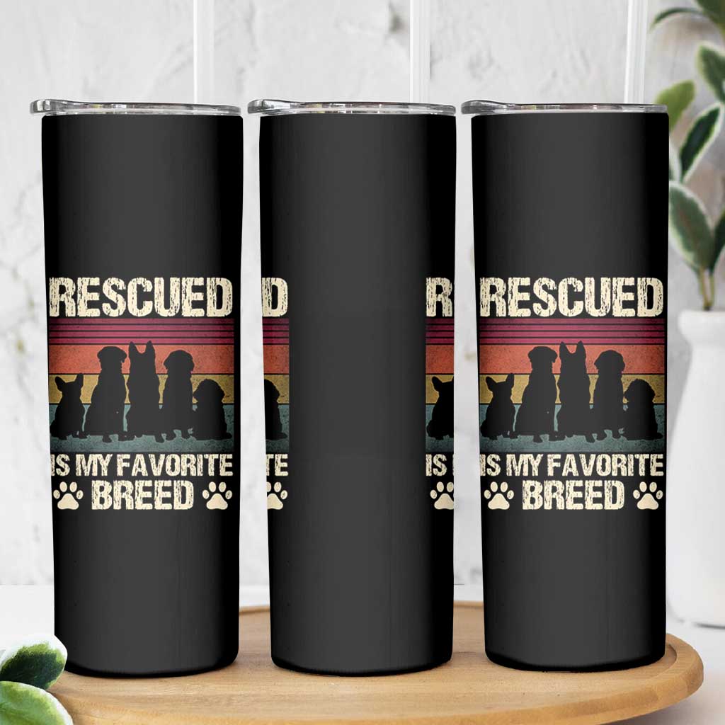 Rescued Is My Favorite Breed Skinny Tumbler Adopt A Shelter Pet Cat Dog Adoption Animal Rescue - Wonder Print Shop