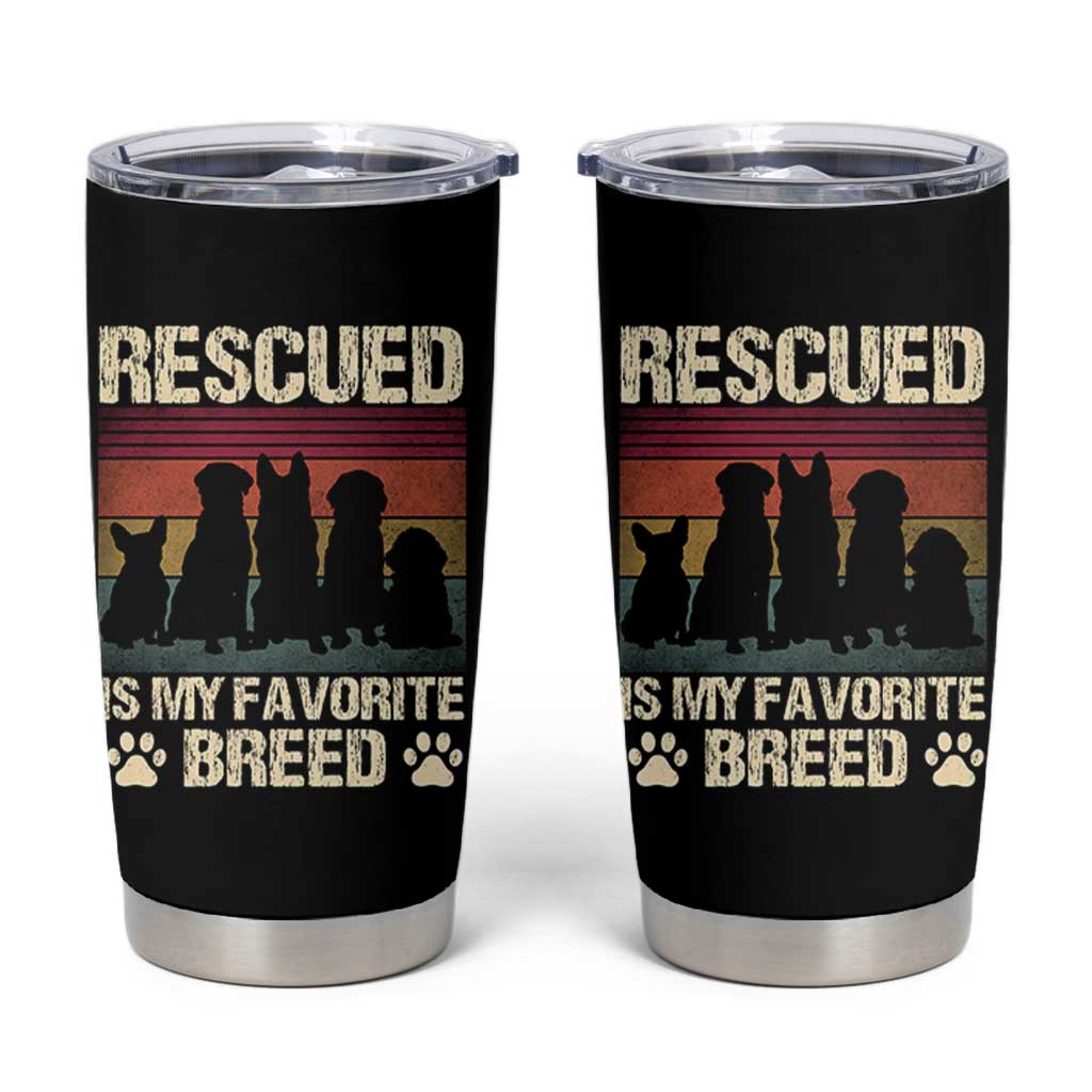 Rescued Is My Favorite Breed Tumbler Cup Adopt A Shelter Pet Cat Dog Adoption Animal Rescue - Wonder Print Shop