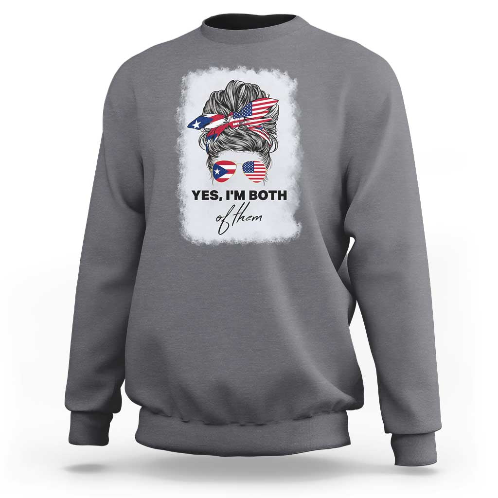 Yes I’m Both Puerto Rican American Sweatshirt Messy Bun Boricua Woman Pride