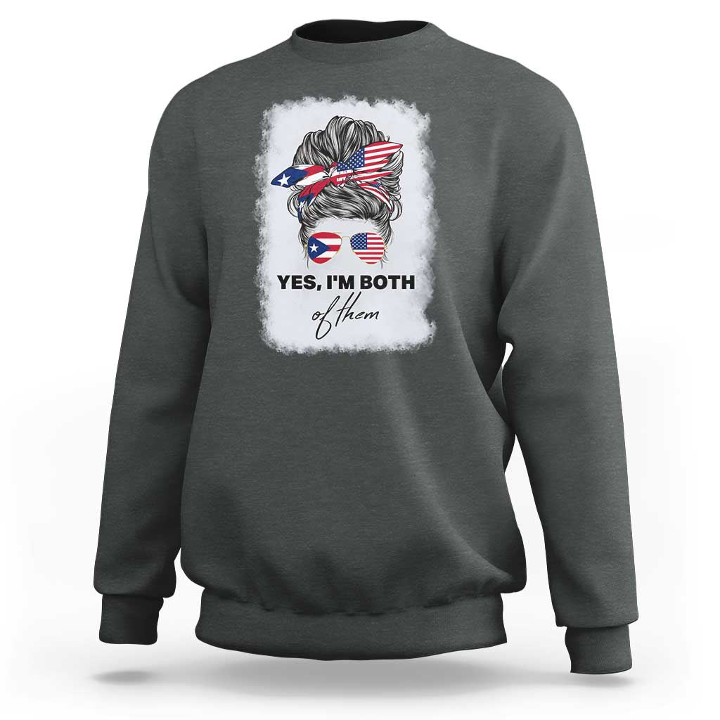 Yes I’m Both Puerto Rican American Sweatshirt Messy Bun Boricua Woman Pride