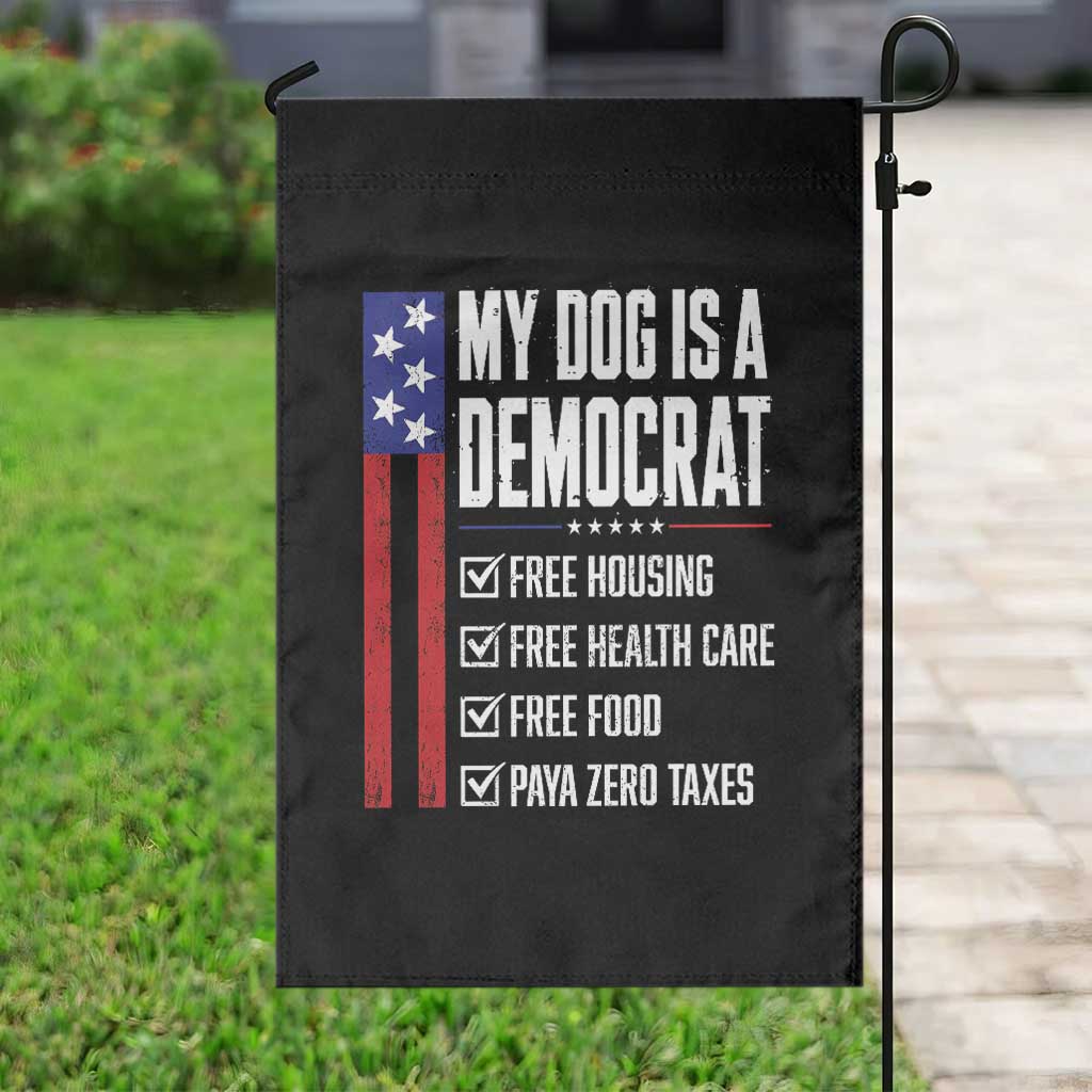 My Dog Is A Democrat Funny Political Satire Garden Flag Patriotic Dog Lover Graphic Subtle FDT Humor