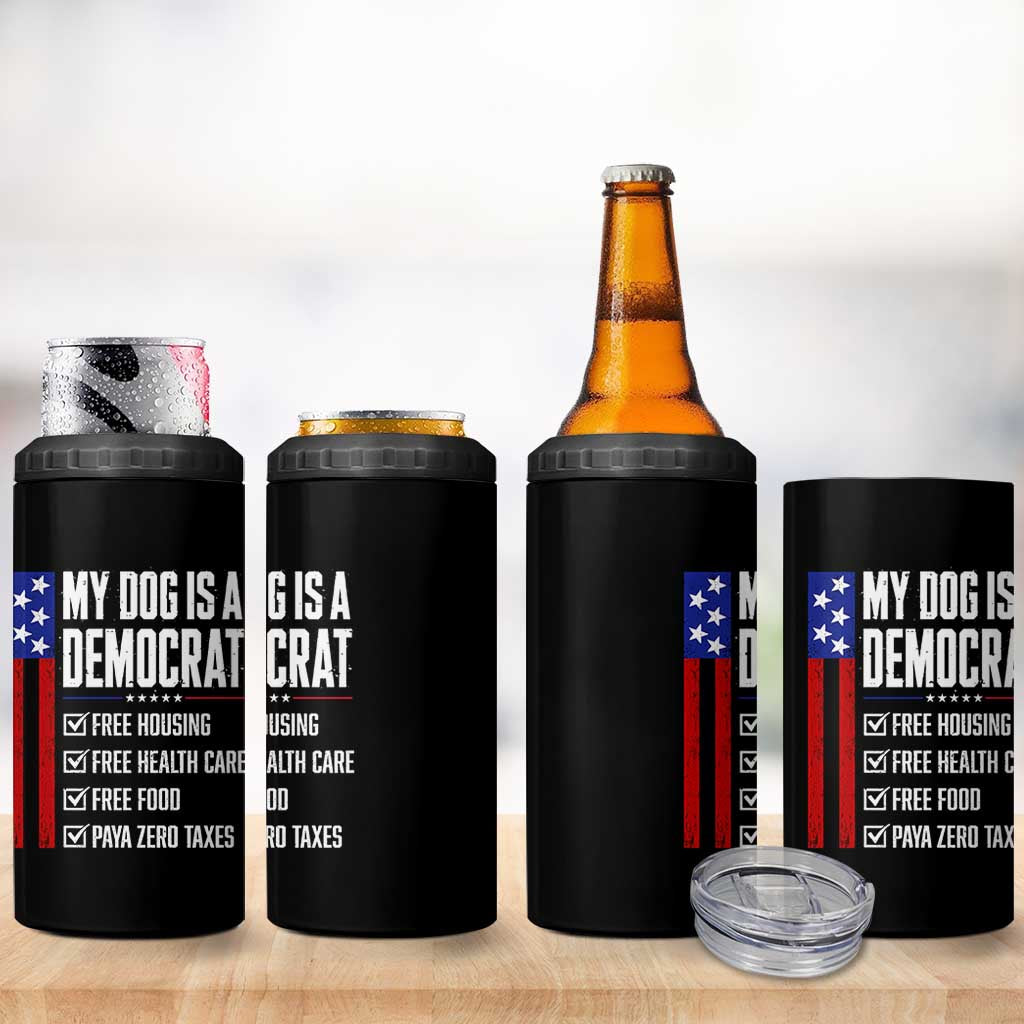 My Dog Is A Democrat Funny Political Satire 4 in 1 Can Cooler Tumbler Patriotic Dog Lover Graphic Subtle FDT Humor