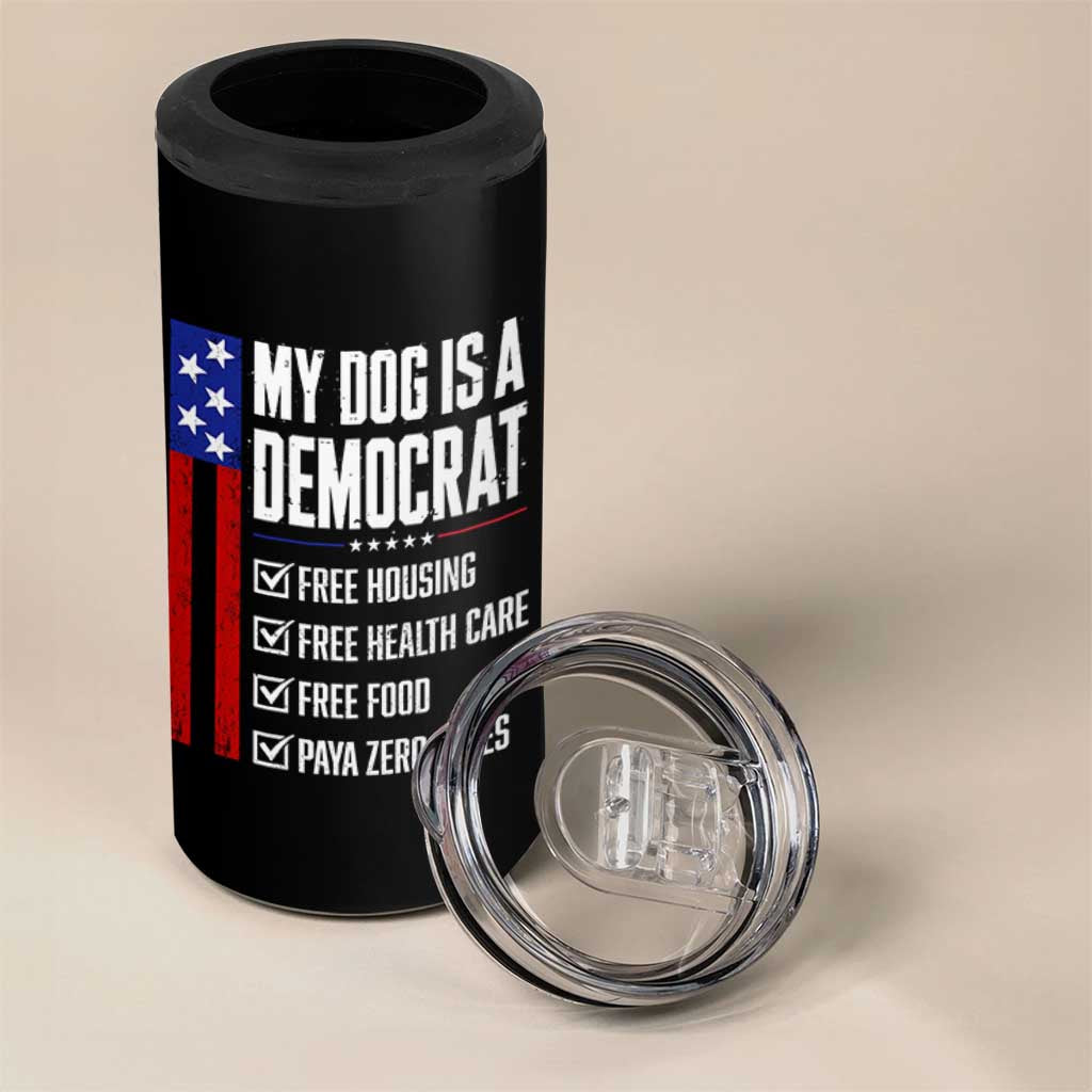 My Dog Is A Democrat Funny Political Satire 4 in 1 Can Cooler Tumbler Patriotic Dog Lover Graphic Subtle FDT Humor
