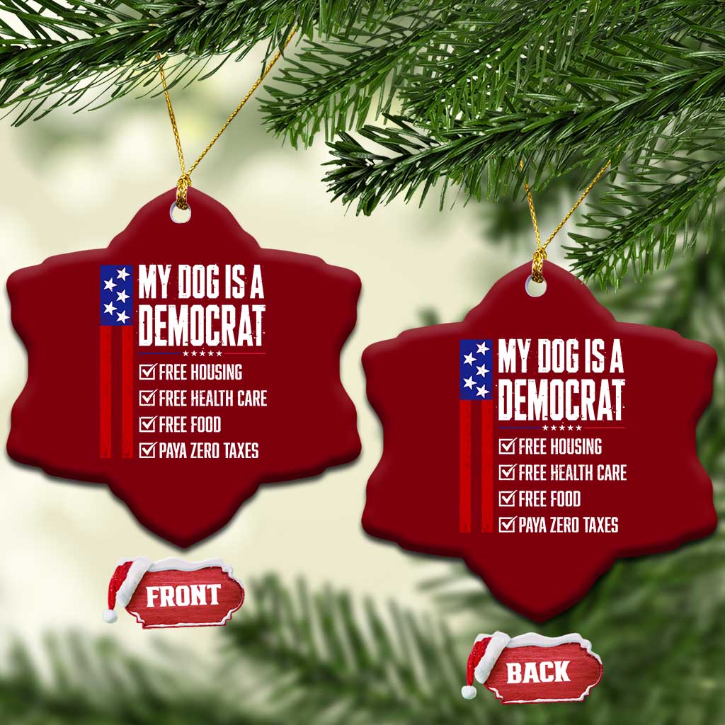My Dog Is A Democrat Funny Political Satire Ceramic Ornament Patriotic Dog Lover Graphic Subtle FDT Humor