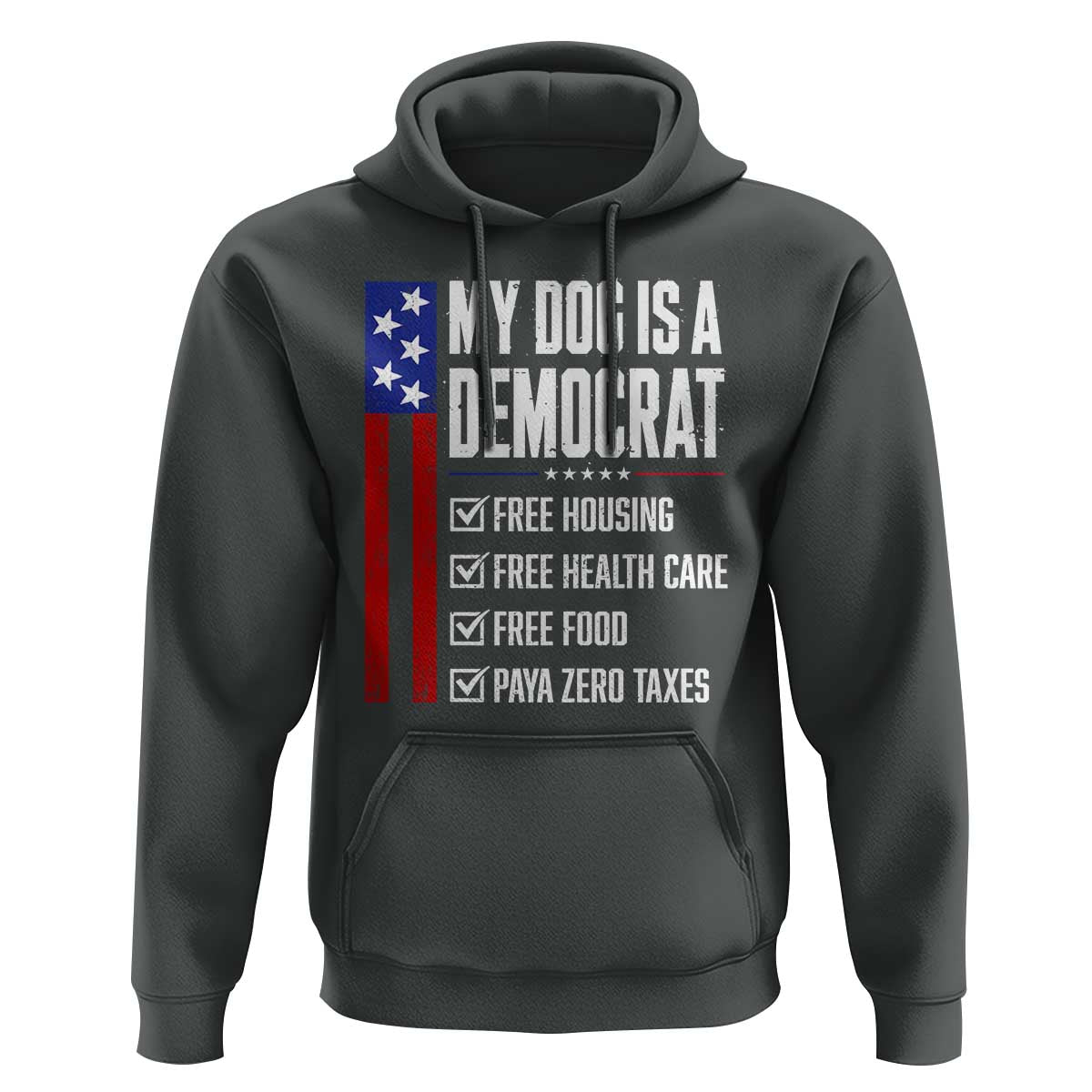 My Dog Is A Democrat Funny Political Satire Hoodie Patriotic Dog Lover Graphic Subtle FDT Humor