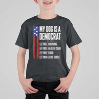 My Dog Is A Democrat Funny Political Satire T Shirt For Kid Patriotic Dog Lover Graphic Subtle FDT Humor