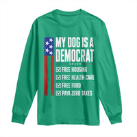 My Dog Is A Democrat Funny Political Satire Long Sleeve Shirt Patriotic Dog Lover Graphic Subtle FDT Humor