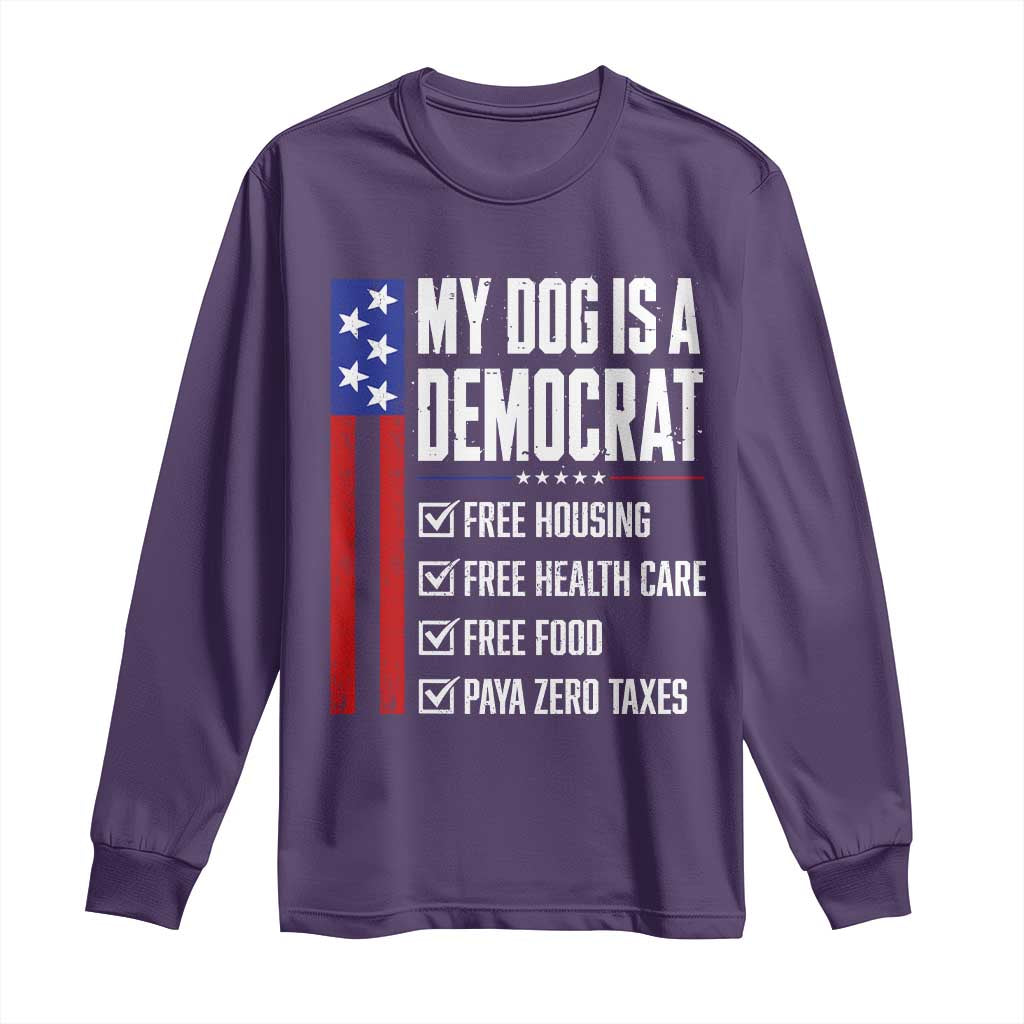 My Dog Is A Democrat Funny Political Satire Long Sleeve Shirt Patriotic Dog Lover Graphic Subtle FDT Humor